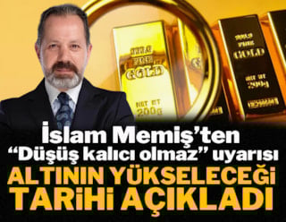 İslam Memiş'ten 'Düşüş kalıcı olmaz' uyarısı: Altının yükseleceği tarihi açıkladı