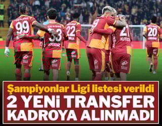 G.Saray 2 yeni transferi Devler Ligi listesine almadı