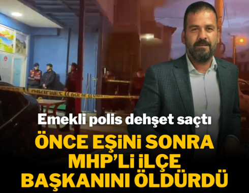 Sakarya'da dehşet anları! Emekli polis; eşini ve MHP'li başkanı öldürdü